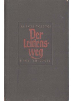 Tolsztoj, Alexej - Der Leidensweg Tolsztoj, Alexej - Der Leidensweg, 1947 antikvár könyv