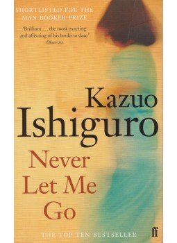 Kazuo Ishiguro - Never Let Me Go Kazuo Ishiguro - Never Let Me Go, London 2005 antikvár könyv