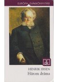 Henrik Ibsen - Három dráma