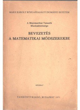 Bikics Istvánné dr. - Bevezetés a matematikai módszerekbe,  1971 antikvár könyv