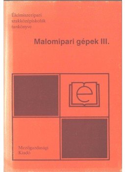 Pénzes István - Malomipari gépek III. Pénzes István - Malomipari gépek III., 0 antikvár könyv