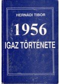 Hernádi Tibor - 1956 igaz története