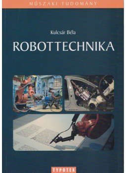Kulcsár Béla - Robottechnika Kulcsár Béla - Robottechnika, null 2012 antikvár könyv