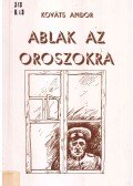 Kováts Andor - Ablak az oroszokra