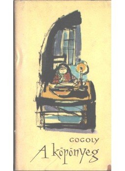 Gogoly - A köpönyeg (dedikált) Gogoly - A köpönyeg (dedikált), Budapest 1961 antikvár könyv