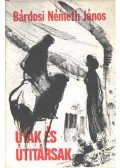 Bárdosi Németh János - Utak és útitársak (dedikált)