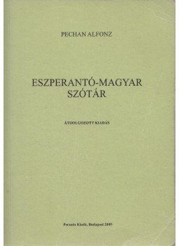 Pechan Alfonz - Eszperantó-magyar szótár Pechan Alfonz - Eszperantó-magyar szótár, Budapest 2005 antikvár könyv