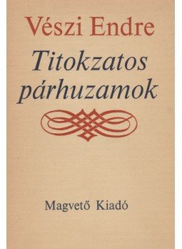 Vészi Endre - Titokzatos párhuzamok (dedikált) Vészi Endre - Titokzatos párhuzamok (dedikált), Budapest 1977 antikvár könyv