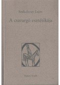 Szakolczay Lajos - A csavargó esztétikája (dedikált)