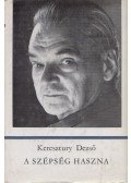 Keresztury Dezső - A szépség haszna