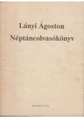 Lányi Ágoston - Néptáncolvasókönyv