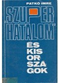 Patkó Imre - "Szuperhatalom" és kis országok