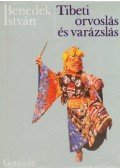 Benedek István - Tibeti orvoslás és varázslás (dedikált)