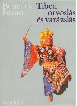 Benedek István - Tibeti orvoslás és varázslás (dedikált) Benedek István - Tibeti orvoslás és varázslás (dedikált), Budapest 1987 antikvár könyv