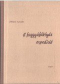 Jakucs László - A faggyúfáklyás expedíció (dedikált)