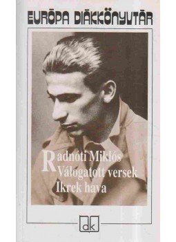 Radnóti Miklós - Válogatott versek / Ikrek hava Radnóti Miklós - Válogatott versek / Ikrek hava, Budapest 2005 antikvár könyv