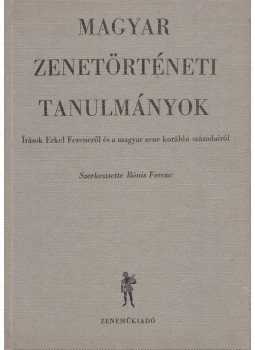 Bónis Ferenc - Magyar zenetörténeti tanulmányok, Budapest 1968 antikvár könyv