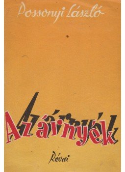 Possonyi László - Az árnyék (dedikált) Possonyi László - Az árnyék (dedikált), Budapest 1940 antikvár könyv