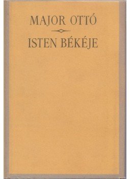 Major Ottó - Isten békéje I-II. (egy kötetben), Budapest 1964 antikvár könyv