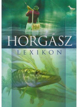  - Horgász lexikon, null 2010 antikvár könyv