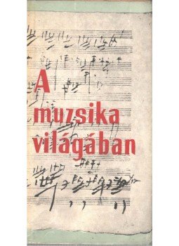 Csomor Tibor - A muzsika világában Csomor Tibor - A muzsika világában, Budapest 1964 antikvár könyv