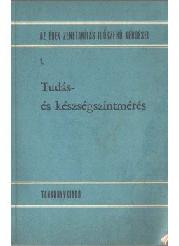 Horváth László - Az ének-zenei tudás- és készségszintmérés az általános iskolában, Budapest 1972 antikvár könyv
