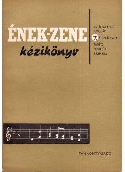 Péter József, Petneki Jenő - Ének-zene kézikönyv az általános iskolák 7. osztályában tanító nevelők számára, Budapest 1966 antikvár könyv