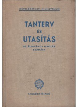 Miklósvári Sándor - Tanterv és utasítás az általános iskolák számára, Budapest 1963 antikvár könyv