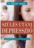 Dr. Belső Nóra - Szülés utáni depresszió - Előzmények és következmények