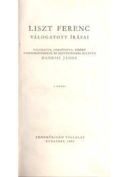 Hankiss János - Liszt Ferenc válogatott írásai I., Budapest 1959 antikvár könyv