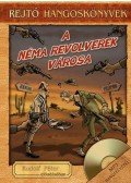 Rejtő Jenő - A néma revolverek városa (Hangoskönyv)