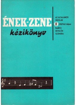 Péter József, Petneki Jenő - Ének-zene kézikönyv az általános iskolák 8. osztályában tanító nevelők számára, Budapest 1967 antikvár könyv