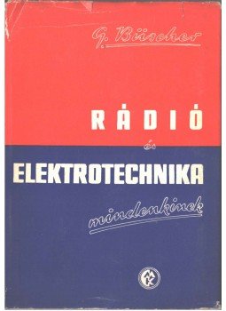 Gustav Büscher - Rádió- és elektrotechnika mindenkinek II.,  1958 antikvár könyv