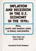 Erdős Péter,Molnár Ferenc - Inflation and Recession in the U.S. Economy in the 1970s: Price, profit, and business cycles in theory and practice