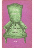 Tóth Mária - Ha szárnyam volna