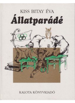 Kiss Bitay Éva - Állatparádé Kiss Bitay Éva - Állatparádé, Kolozsvár 2005 antikvár könyv