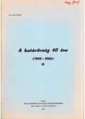 Hornyák János - A határőrség 40 éve II. 1950-1960