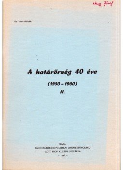 Hornyák János - A határőrség 40 éve II. 1950-1960, Budapest 1986 antikvár könyv