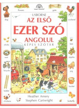 Amery, Heather, Cartwright, Stephen - Az első ezer szó angolul Amery, Heather, Cartwright, Stephen - Az első ezer szó angolul, Budapest 1997 antikvár könyv