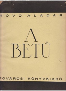 Róvó Aladár - A betű, Budapest 1929 antikvár könyv