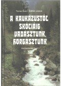 Tomai Éva,Zoltán János - A Kaukázustól Skóciáig vadásztunk, horgásztunk (dedikált)