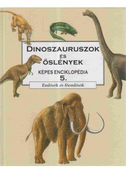 Barry Cox - Dinoszauruszok és őslények képes enciklopédia 5. Barry Cox - Dinoszauruszok és őslények képes enciklopédia 5., Budapest 2012 antikvár könyv