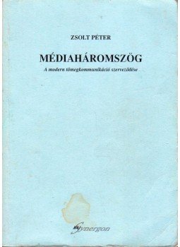 Zsolt Péter - Médiaháromszög Zsolt Péter - Médiaháromszög, 1998 antikvár könyv