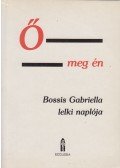 Bossis Gabriella - Ő meg én II. - Lelki beszélgetések