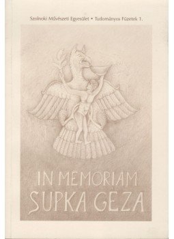 Kertész Róbert - In Memoriam Supka Géza Kertész Róbert - In Memoriam Supka Géza, Szolnok 2003 antikvár könyv