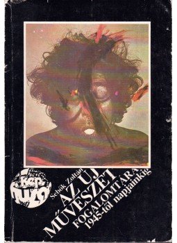 Sebők Zoltán - Az új művészet fogalomtára 1945-től napjainkig, Újvidék 1987 antikvár könyv