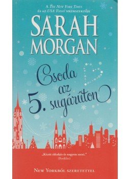 Sarah Morgan - Csoda az 5. sugárúton Sarah Morgan - Csoda az 5. sugárúton, Budapest 2018 antikvár könyv