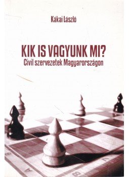 Kákai László - Kik is vagyunk mi?, Pécs 2009 antikvár könyv