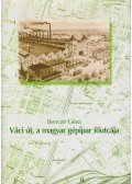 Bencze Géza - Váci út, a magyar gépipar főutcája