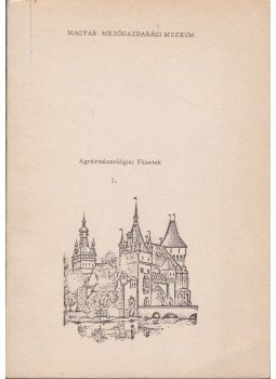 Balassa Iván - Agrármúzeológiai Füzetek I., Budapest 1980 antikvár könyv